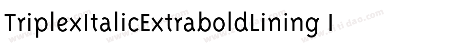TriplexItalicExtraboldLining Italic字体转换